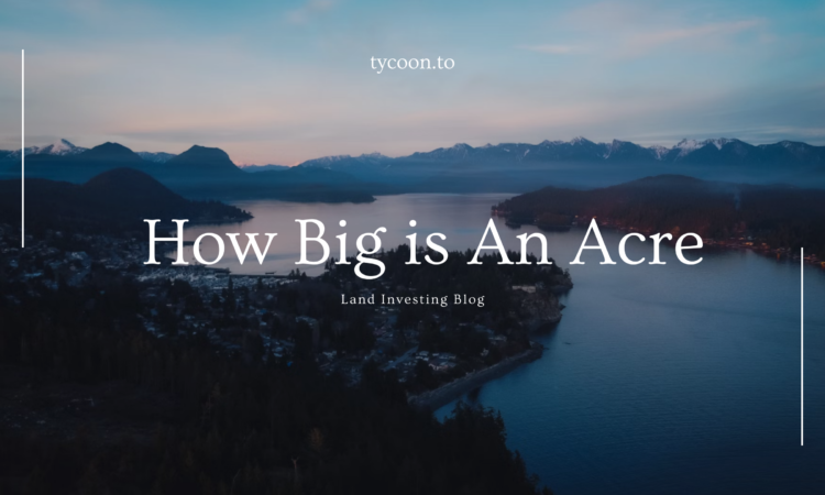 How Big is an Acre of Land